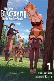 My Quiet Blacksmith Life in Another World : Volume 1 cover image cdn