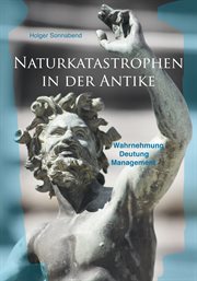 Naturkatastrophen in der Antike : Wahrnehmung – Deutung – Management cover image cdn