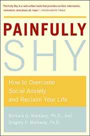 Painfully Shy : How to Overcome Social Anxiety and Reclaim Your Life cover image cdn