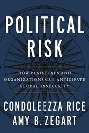 Political Risk : How Businesses and Organizations Can Anticipate Global Insecurity cover image cdn