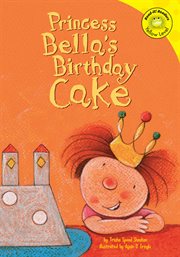 Princess Bella's Birthday Cake : Read-It! Readers cover image cdn