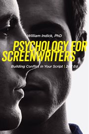 Psychology for Screenwriters : Building Conflict in Your Script cover image cdn
