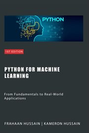 Python for Machine Learning : From Fundamentals to Real-World Applications cover image cdn