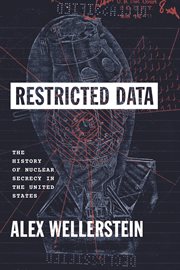 Restricted Data : The History of Nuclear Secrecy in the United States cover image cdn