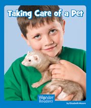 Taking Care of a Pet : Wonder Readers Emergent Level cover image cdn