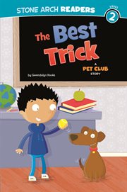 The Best Trick : A Pet Club Story. Pet Club cover image cdn