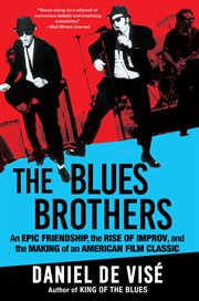 The Blues Brothers : An Epic Friendship, the Rise of Improv, and the Making of an American Film Classic cover image cdn