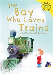 The Boy Who Loved Trains : Read-It! Readers cover image cdn