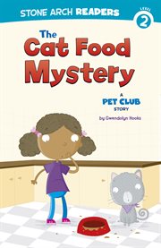 The Cat Food Mystery : A Pet Club Story. Pet Club cover image cdn