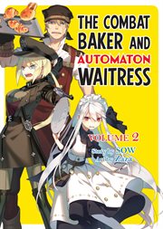 The Combat Baker and Automaton Waitress : Volume 2 cover image cdn