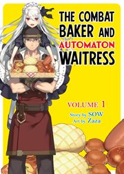 The Combat Baker and Automaton Waitress : Volume 1 cover image cdn