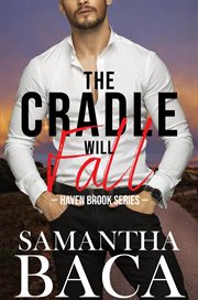 The Cradle Will Fall : Haven Brook cover image cdn