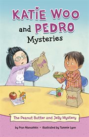 The Peanut Butter and Jelly Mystery : Katie Woo and Pedro Mysteries cover image cdn