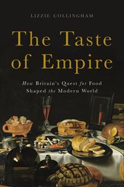 The Taste of Empire : How Britain's Quest for Food Shaped the Modern World cover image cdn