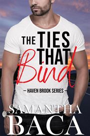 The Ties That Bind : Haven Brook cover image cdn