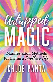 Untapped Magic : Manifestation Methods for Living a Limitless Life cover image cdn