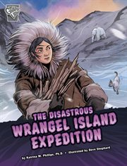Deadly Expeditions. The Disastrous Wrangel Island Expedition cover image cdn
