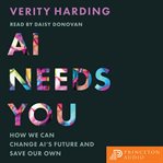 AI Needs You : How We Can Change AI's Future and Save Our Own cover image cdn