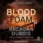 Blood Foam : Lewis Cole cover image cdn