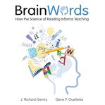 Brain Words : How the Science of Reading Informs Teaching cover image cdn