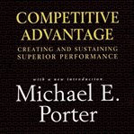 Competitive Advantage : Creating and Sustaining Superior Performance cover image cdn