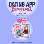 Dating App Burnout cover image cdn