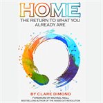 Home : The Return to What You Already Are cover image cdn