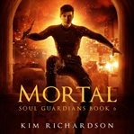 Mortal : Soul Guardians cover image cdn