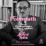 Polymath : The Life and Professions of Dr. Alex Comfort, Author of The Joy of Sex cover image cdn