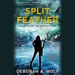 Split Feather : Daughter of the Midnight Sun cover image cdn