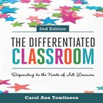 The Differentiated Classroom : Responding to the Needs of All Learners cover image cdn