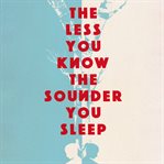 The less you know the sounder you sleep cover image cdn