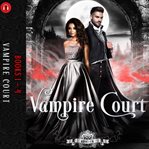 Vampire Court : Books #1-4 cover image cdn