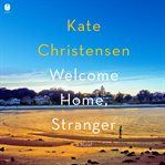 Welcome Home, Stranger : A Novel cover image cdn