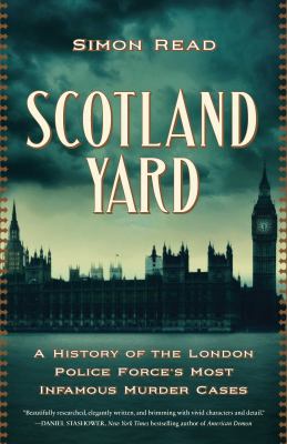Scotland Yard : a history of the London police force's most infamous murder cases  cover image cdn