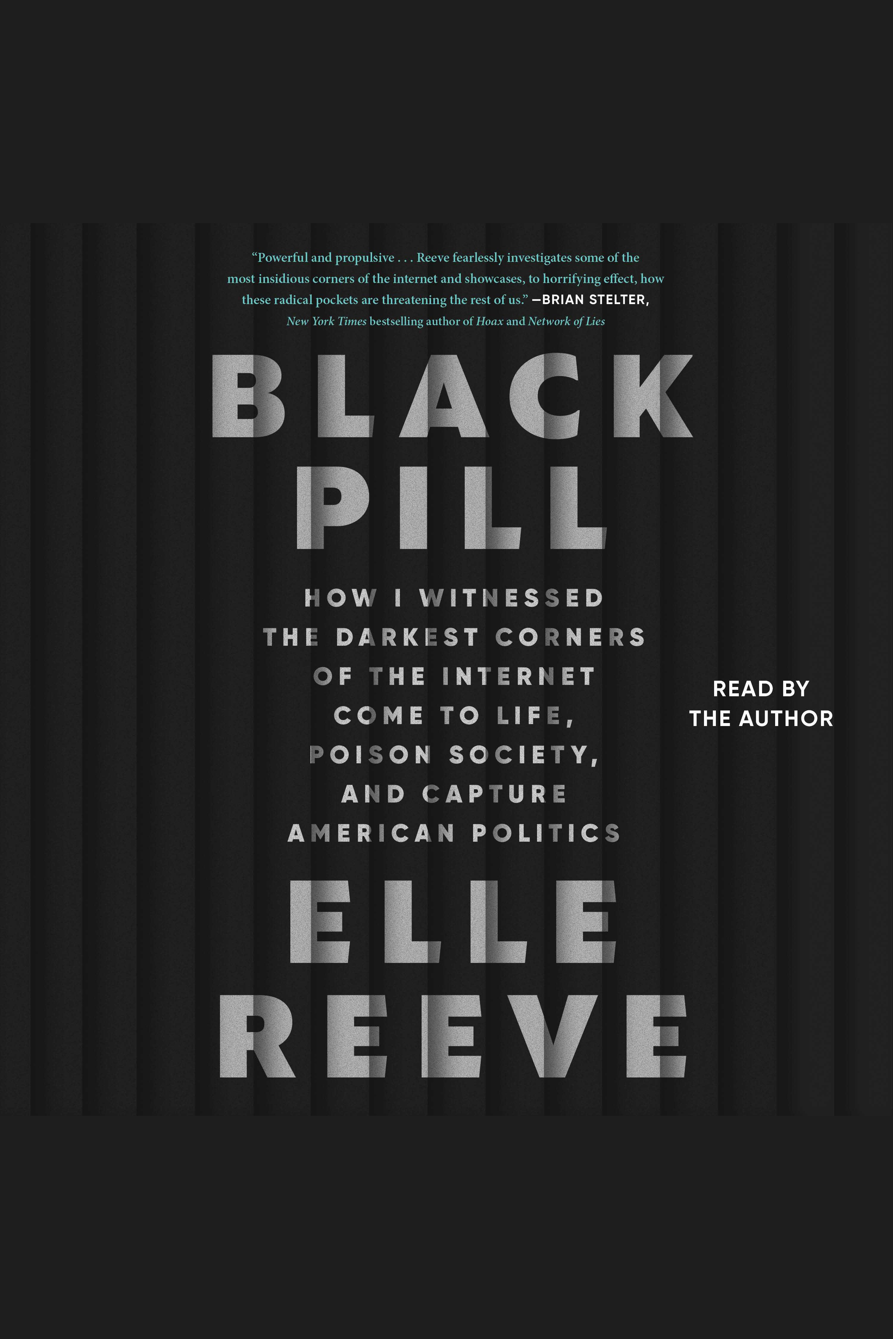 Black Pill How I Witnessed the Darkest Corners of the Internet Come to Life, Poison Society, and Capture American Politics cover image cdn