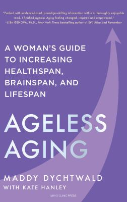 Ageless Aging A Woman's Guide to Increasing Healthspan, Brainspan, and Lifespan cover image cdn