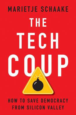 The tech coup : how to save democracy from Silicon Valley  cover image cdn
