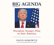 Big agenda : President Trump's plan to save America cover image cdn