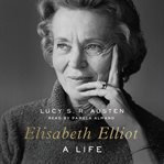 Elisabeth Elliot : A Life cover image cdn