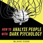 How to Analyze People With Dark Psychology cover image cdn