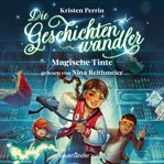 Magische Tinte : Die Geschichtenwandler cover image cdn