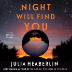 Night Will Find You : A Novel cover image cdn