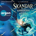 Skandar und das Geheimnis des Ersten Reiters : Skandar (German) cover image cdn