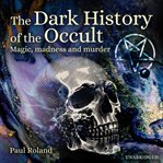 The Dark History of the Occult cover image cdn
