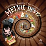 The Efficient, Inventive (Often Annoying) Melvil Dewey cover image cdn