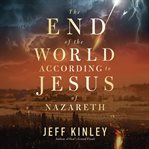 The End of the World According to Jesus of Nazareth cover image cdn