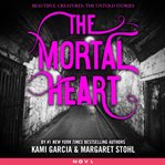 The Mortal Heart : Beautiful Creatures cover image cdn