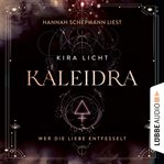 Wer die Liebe entfesselt : Kaleidra (German) cover image cdn