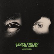 I Love You So F***ing Much cover image cdn